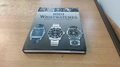 1001 Wristwatches: History Technology Design by Martin Haussermann Hardback The - Image 1 of 2