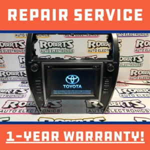 2012-2014 TOYOTA Camry *REPAIR SERVICE* OEM NAV Radio *86100-06310* 100202 - Picture 1 of 12