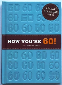Gift Book Now You're 60! by Brandon Crose (2010, Hardcover) - Picture 1 of 2