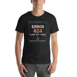 Error 404 Sleep Not Found Programmer T-Shirt – Funny Coding Tee & Coder Gift - Picture 1 of 13