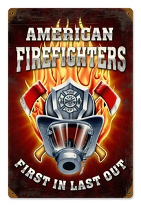 American Firefighter First In Last Out 12" x 18" Heavy Metal Sign AWESOME! - Picture 1 of 1