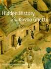 Hidden History Of The Kovno Ghetto By United States Holocaust Memorial Museum