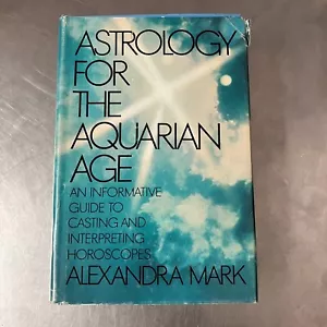 Astrology for the Aquarian Age by Alexandra Mark 1970 Hardcover - Foto 1 di 5