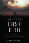The First Last Man: Mary Shelley and the Postapocalyptic Imagination by Eileen M