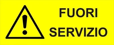 GLOBAL PUBBLITÀ CARTELLO SEGNALETICO UNI - FUORI SERVIZIO - segnale pericolo