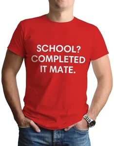 School Graduation Funny T-Shirt Internet Meme Completed It Joke Men's Gift Idea - Picture 1 of 9