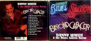 DANNY WHITE & THE BLUES SALOON REVUE BEYOND CAPACITY 13-TRACK 1999 CD - Picture 1 of 2
