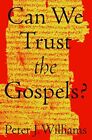 Peter J. Williams - Can We Trust the Gospels - New Paperback - J245z