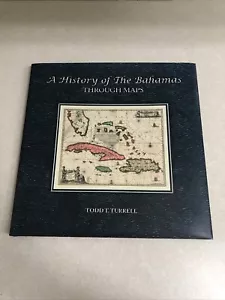 A History of the Bahamas Through Maps by Todd Turrell Signed Hardcover RARE Book - Foto 1 di 15