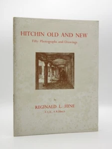 REGINALD L. HINE Hitchin Old and New: 50 Photographs & Drawings *SIGNED* 1946 - Picture 1 of 15