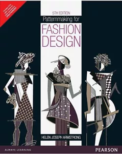 Patternmaking for Fashion Design 5e by Helen Armstrong INTERNATIONAL EDITION - Picture 1 of 3