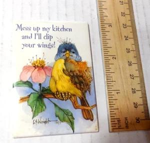 LG Wright Bird Mess Kitchen and I'll clip your Wings Funny 1994 Vintage Magnet - Picture 1 of 3