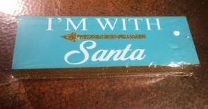 Macbeth Collection Wood Christmas Decor “I’m With Santa”. - Picture 1 of 2