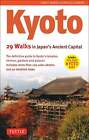 Kioto, 29 spacerów po starożytnej stolicy Japonii: ostateczny przewodnik po świątyni Kioto