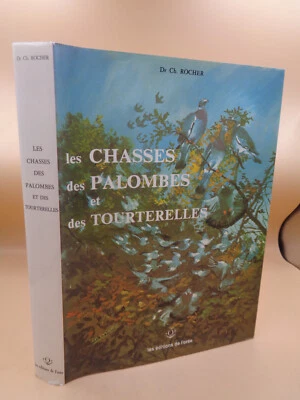 Dr Ch. Rocher : Les chasses des palombes et tourterelles - Photo 1/4