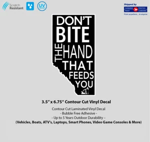 3.5" x 6.75" Don't Bite The Hand That Feeds You Laminated Vinyl Decal - Picture 1 of 1