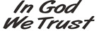 In God We Trust Car Decal You Pick The Size & Color  