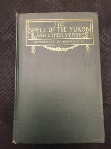 The Spell of the Yukon and Other Verses by Robert W. Service 1907 1st Edition - Picture 1 of 5