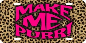 Make Me Purr Cheetah Leopard Print Background Vanity Metal License Plate 12"x6" - Picture 1 of 1