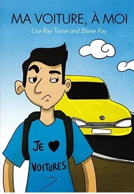 MA VOITURE, A MOI (FRENCH EDITION) By Lisa Ray Turner & Blaine Ray **BRAND NEW** - Image 1 of 3