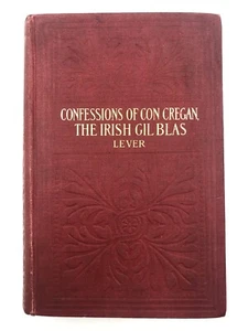 Confessions of Con Cregan, The Irish Gil Bras Charles Lever Early Edition HC - Foto 1 di 12