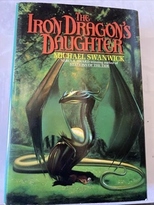The Iron Dragon’s Daughter; Hardcover Michael Swanwick 1994 - Picture 1 of 4