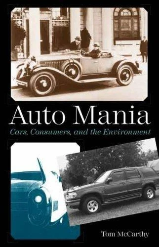 Auto Mania: Cars, Consumers, and the Environment by Tom McCarthy (2007) - Image 1 of 1