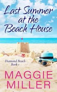 Last Summer at the Beach House: Feel Good Beachy Women's Fiction (Diamond Be... - Picture 1 of 1