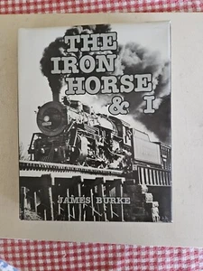 The Iron Horse & I - Volume 1, James Burke .Limited Edition No.413 /1000. - Imagen 1 de 14