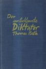 Buch: Der unbekannte Diktator Thomas Bata, Philipp, Rudolph. 1928, Agis-Verlag
