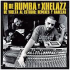 R De Rumba & Xhelazz De Vuelta Al Estudio: Remixes Y Rarezas (Cd)