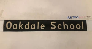 OAKDALE SCHOOL - Dorset Vintage Bus Destination Blind Feb 1978 30” Gift - Foto 1 di 9