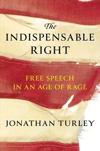 The Indispensable Right: Free Speech in an Age of Rage - Picture 1 of 1