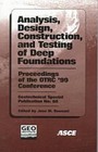 Analysis, Design, Construction, and Testing of Deep Foundations: Proceedings of 