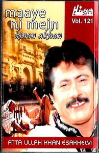 ATTA ULLAH KHAN ESAKHELVI -MAAYE NI MAAYE KINON AKHAN-NEW PUNJABI AUDIO CASSETTE - Picture 1 of 2
