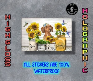 Dachshund My Sunshine Waterproof Sticker Decal for Water Bottles & Laptops - Picture 1 of 3