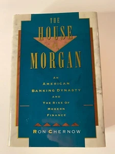 The House of Morgan: An American Banking Dynasty and the Rise of Modern Finance. - Picture 1 of 3