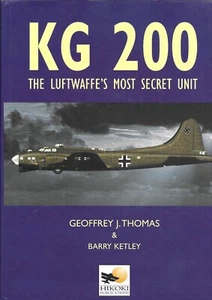 KG 200: The Luftwaffe's Most Secret Unit - Geoffrey J. Thomas & Barry Ketley - Picture 1 of 1
