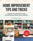 Home Improvement Tips And Tricks: Hands-On Projects And Decorating Ideas On A Bu