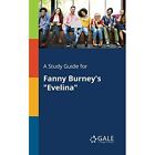 A Study Guide for Fanny Burney's Evelina by Cengage Lea - Paperback NEW Cengage