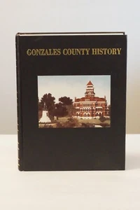 Gonzales County, Texas History Volume 1 - 1995 Hardcover - Picture 1 of 5