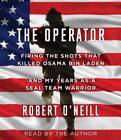 The Operator: Firing the Shots that Killed Osama bin Laden and My Years a - GOOD