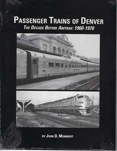 Trenes de pasajeros de Denver - La década antes de Amtrak: 1960-1970 - (NUEVO LIBRO) - Imagen 1 de 2