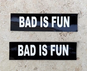 Bad Is Fun!2 Pcs.Aufkleber Decals Stickers USA Helmaufkleber Harley - Picture 1 of 1