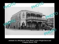 OLD 8x6 HISTORICAL PHOTO OF ADELAIDE SA QUEENS ARMS HOTEL WRIGHT St 1940
