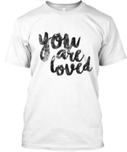 You are LOVED | American Apparel T-Shirt Made in the USA Size S to 5XL - Picture 1 of 1