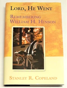 Lord, He Went: Remembering William H. Hinson, Copeland, Signed Hardcover, 2006 - Bild 1 von 12