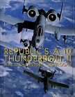 Republic's A-10 Thunderbolt II: A Pictorial History [Twarda okładka] Logan, Don