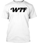 Wtf T-Shirt Made in the USA Size S to 5XL