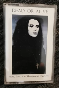 Dead Or Alive - Mad, Bad, And Dangerous To Know (Cassette Tape) - Bild 1 von 2